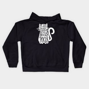 It's Just a Bunch of Hocus Pocus Kids Hoodie